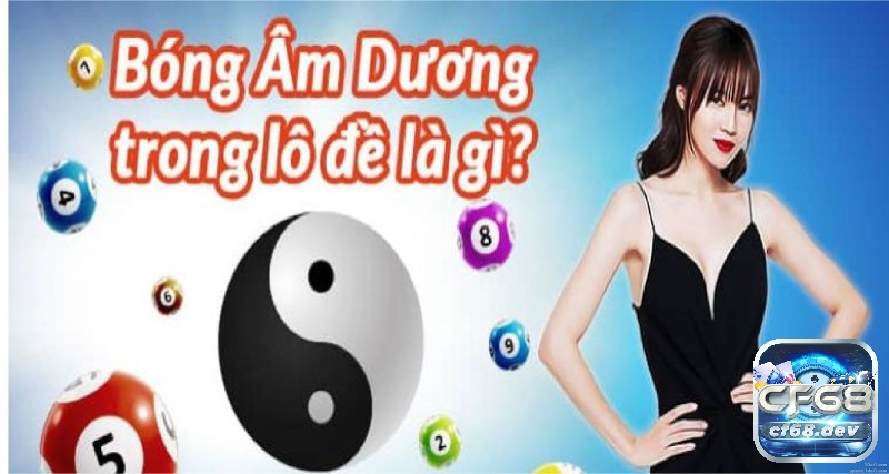 Cách tính bóng âm dương lô đề như thế nào?