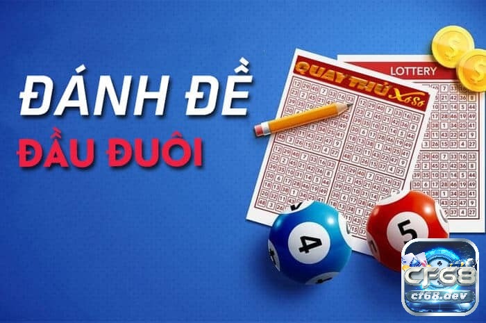 Tìm hiểu cách đánh đầu đuôi miền bắc cùng CF68 nhé!