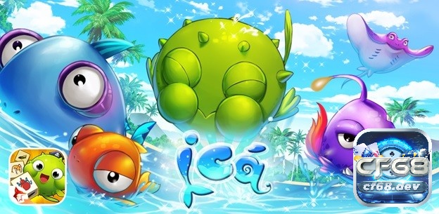 Game bắn cá đổi thưởng iCa mang đến thế giới biển cả hấp dẫn cùng hệ thống vũ khí đa dạng